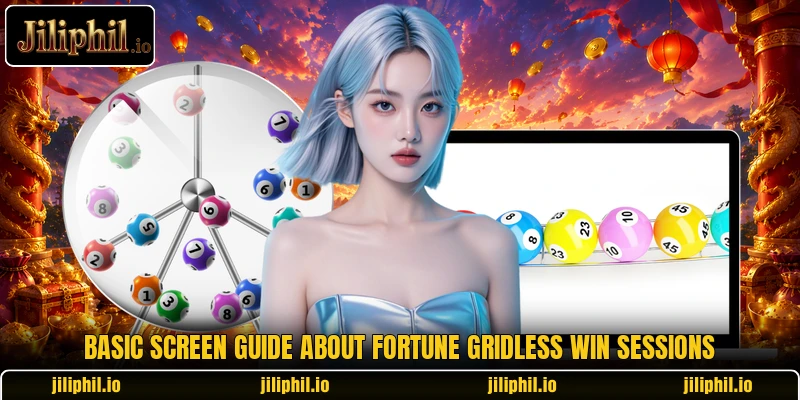 Basic screen guide about Fortune Gridless Win sessions Basic screen guide about Fortune Gridless Win sessions