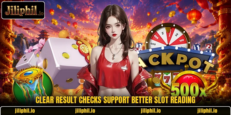 Clear result checks support better slot reading
