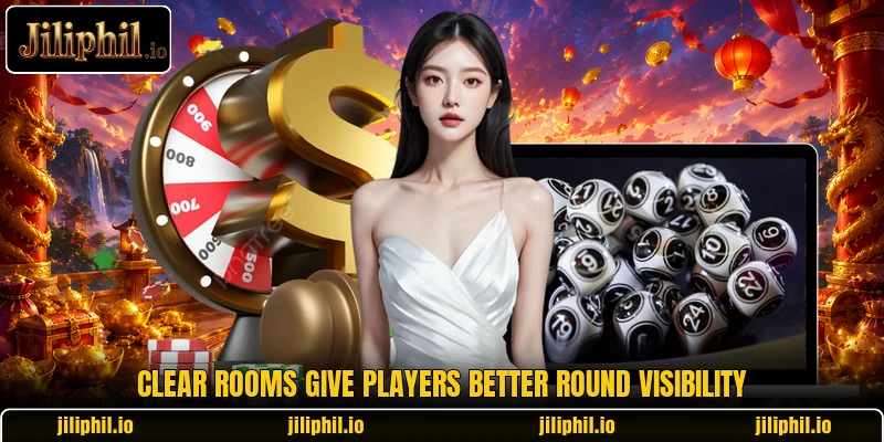 Clear rooms give players better round visibility Clear rooms give players better round visibility