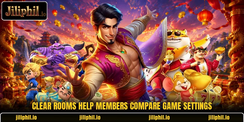 Clear rooms help members compare game settings Clear rooms help members compare game settings