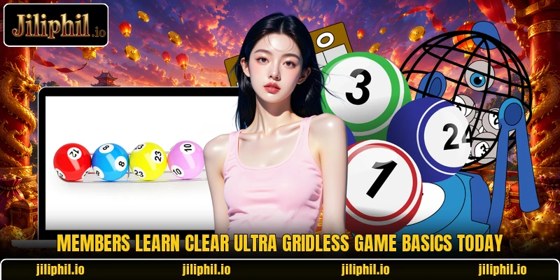 Members learn clear Ultra Gridless Game basics today Members learn clear Ultra Gridless Game basics today