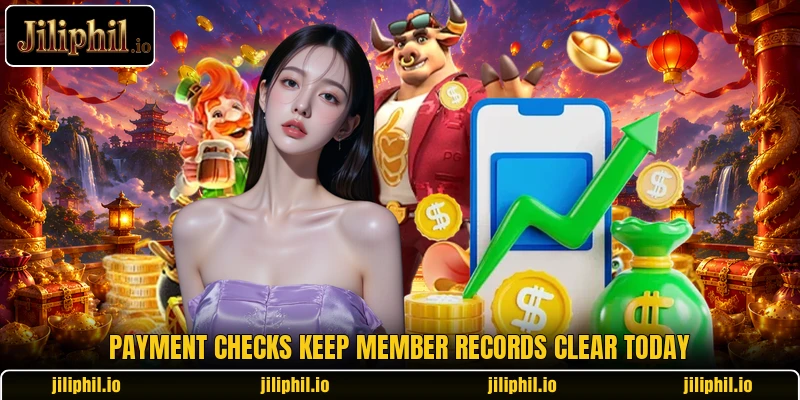 Payment checks keep member records clear today Payment checks keep member records clear today