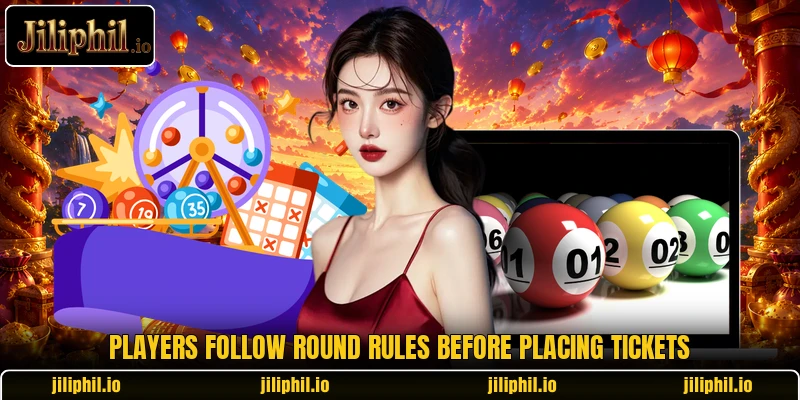 Players follow round rules before placing tickets Players follow round rules before placing tickets
