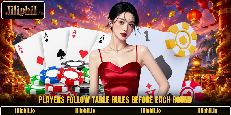 Players follow table rules before each round