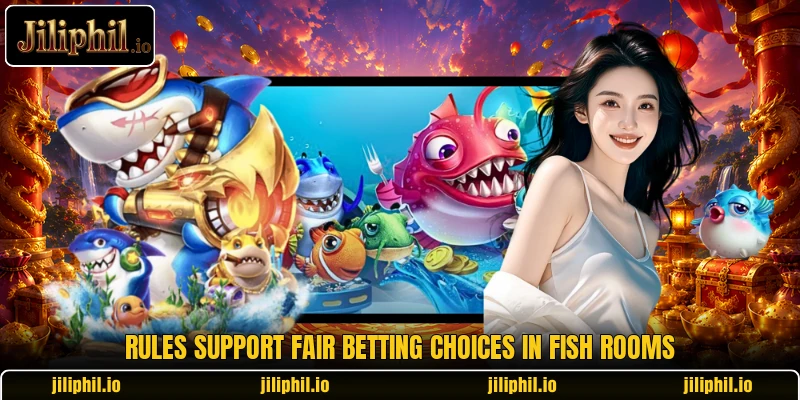 Rules support fair betting choices in fish rooms Rules support fair betting choices in fish rooms