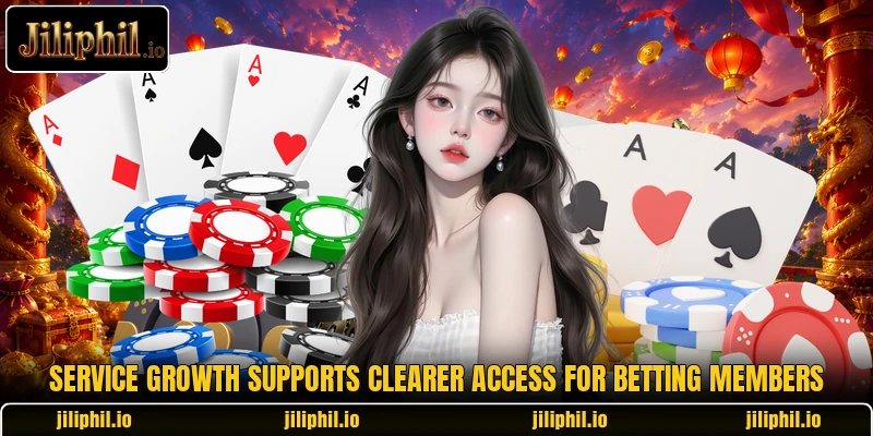 Service growth supports clearer access for betting members