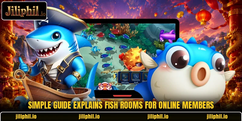 Simple guide explains Fish rooms for online members Simple guide explains Fish rooms for online members
