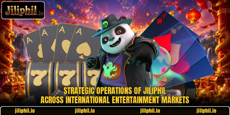 Strategic operations of JiliPhil across international entertainment markets