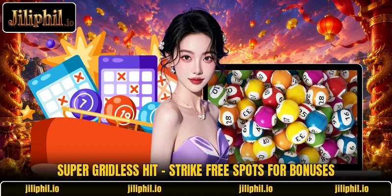 Super Gridless Hit - Strike Free Spots For Bonuses